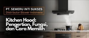 jual blower surabaya, jual kipas angin surabaya, distributor blower, distributor blower surabaya, distributor blower indonesia, suplier blower surabaya, blower surabaya, centrifugal blower surabaya, distributor exhaust fan, jual exhaust fan, jual exhaust fan surabaya, distributor exhaust fan surabaya, jual blower, jual blower di surabaya, jual blower murah, jual kipas angin, jual blower industri, jual blower pabrik, kitchen hood, blower industri, blower industrial, kipas angin industri, kipas angin pabrik,