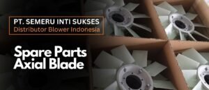jual blower surabaya, jual kipas angin surabaya, distributor blower, distributor blower surabaya, distributor blower indonesia, suplier blower surabaya, blower surabaya, centrifugal blower surabaya, distributor exhaust fan, jual exhaust fan, jual exhaust fan surabaya, distributor exhaust fan surabaya, jual blower, jual blower di surabaya, jual blower murah, jual kipas angin, jual blower industri, jual blower pabrik, spare parts axial blade, axial blower, axial blower fan, axial fan blower, blower axial fan,
